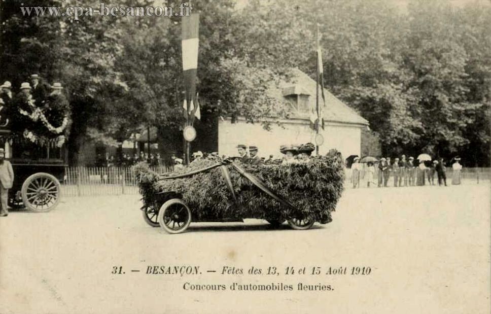 31. - BESANÇON. - Fêtes des 13, 14 et 15 Août 1910 - Concours d'automobiles fleuries.